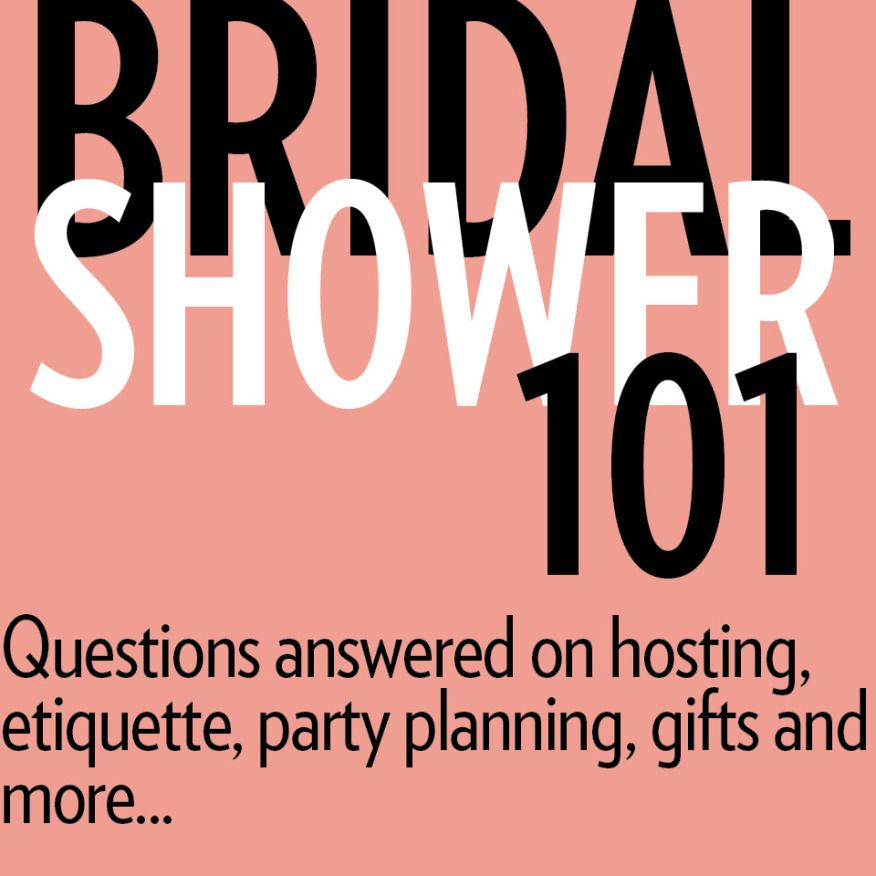 Bridal Shower 101 Hosting Etiquette Party Planning Gifts And
