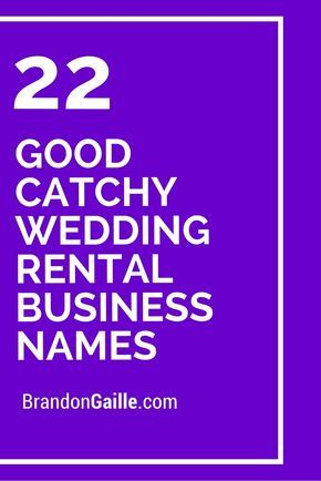 125 Good Catchy Wedding Rental Business Names Wedding Rental
